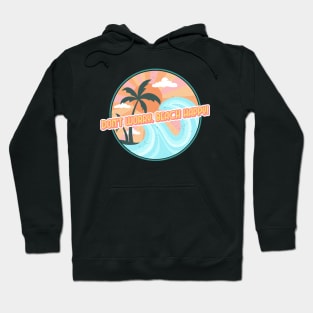 Don't worry, beach happy Hoodie